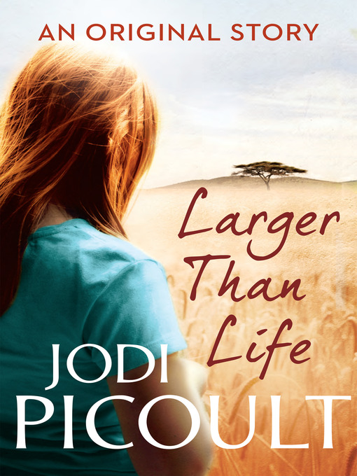 Title details for Larger Than Life by Jodi Picoult - Wait list